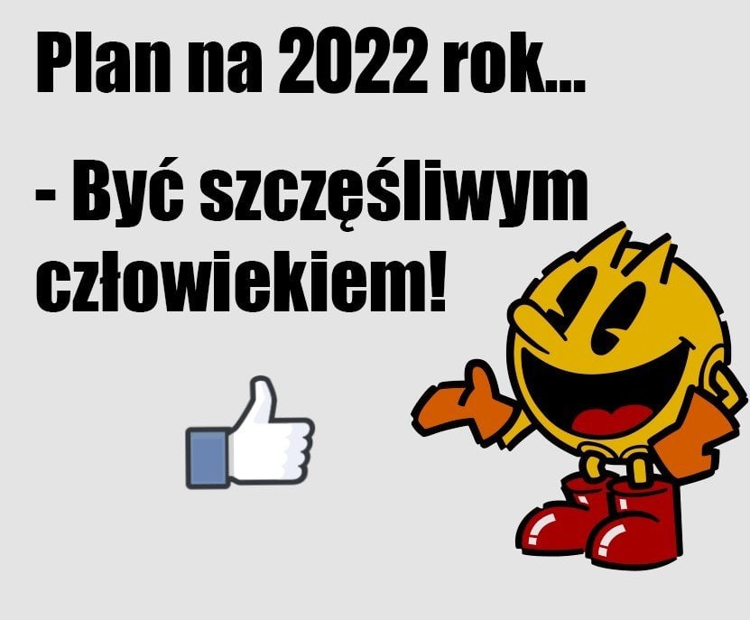 Plan na 2022 rok... - Być szczęśliwym...